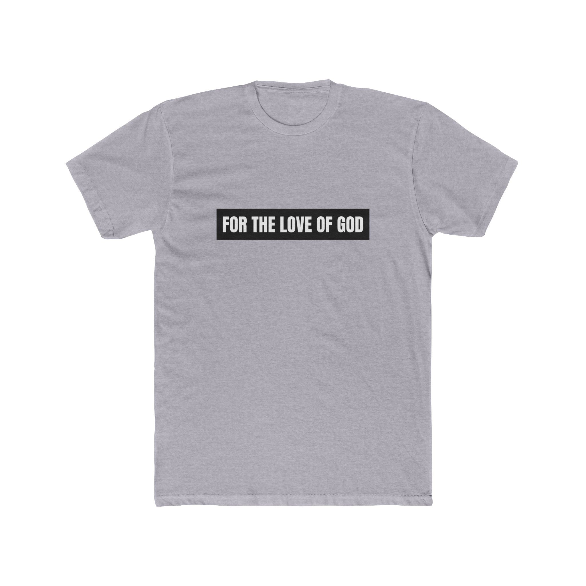 FOR THE LOVE OF GOD
